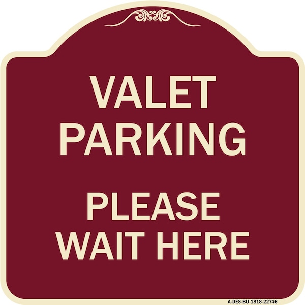 Valet Parking Please Wait Here Heavy-Gauge Aluminum Architectural Sign, 18" x 18", BU-1818-22746